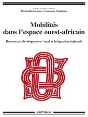 cover image of Mobilités dans l'espace ouest-africain Ressources, développement local et intégration régionale